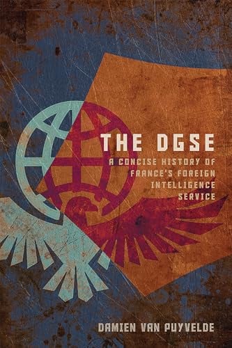 The DGSE: A Concise History of France's Foreign Intelligence Service - Cover