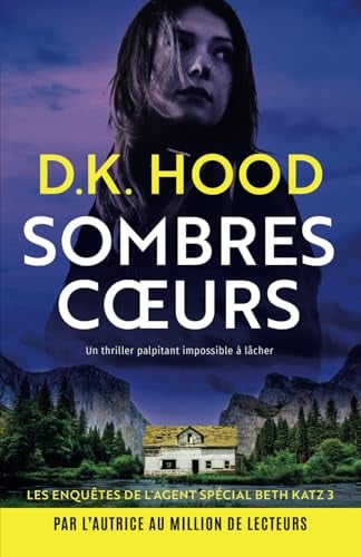 Sombres cœurs: Un thriller palpitant impossible à lâcher (Les Enquêtes de l'Agent Spécial Beth Katz) - Cover