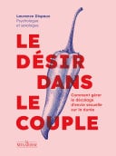 Le Désir dans le couple - Comment gérer le décalage d'envie sexuelle sur la durée - Cover