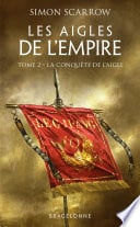 Les Aigles de l'Empire, T2 : La Conquête de l'Aigle - Cover
