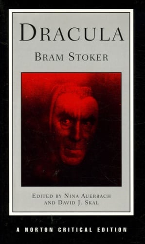 Dracula Authoritative Text, Contexts, Reviews and Reactions, Dramatic and Film Variations, Criticism - Cover