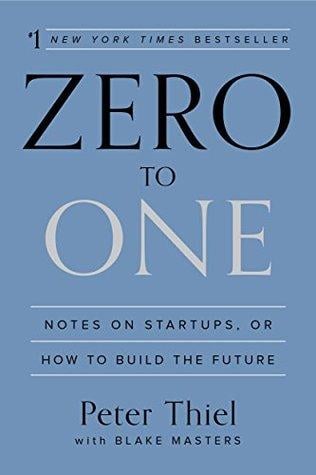 Zero to One: Notes on Startups, or How to Build the Future - Cover