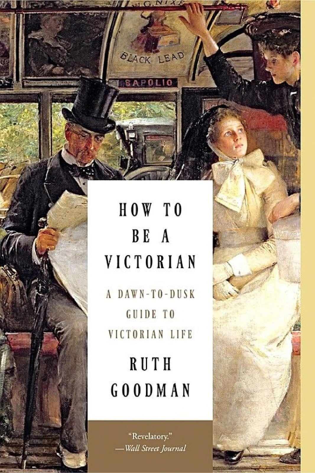 How to Be a Victorian: A Dawn-to-Dusk Guide to Victorian Life - Cover