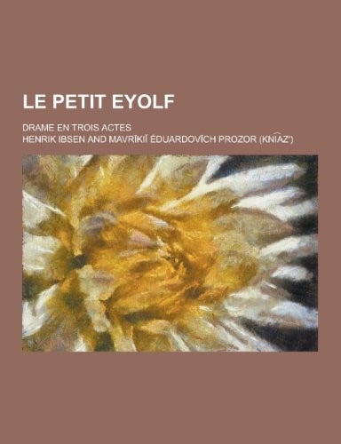 Le Petit Eyolf; Drame en Trois Actes - Cover