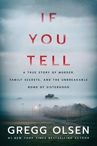 If You Tell: A True Story of Murder, Family Secrets, and the Unbreakable Bond of Sisterhood - Cover