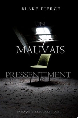 Un mauvais pressentiment (Une Enquête de Keri Locke – tome 1) - Cover
