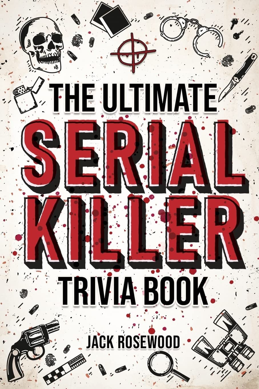 The Ultimate Serial Killer Trivia Book - Cover
