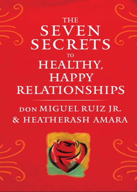 The Seven Secrets to Healthy, Happy Relationships - Cover