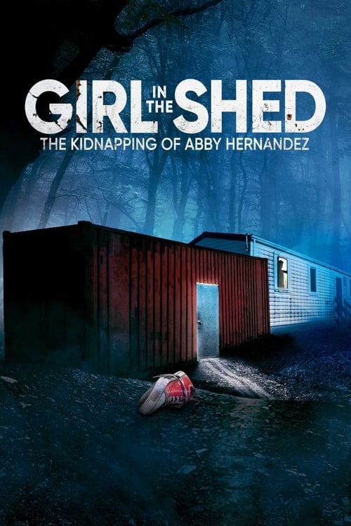 Girl in the Shed: The Kidnapping of Abby Hernandez - Cover