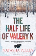 The Half Life of Valery K