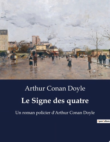 Le Signe des quatre Un roman policier d'Arthur Conan Doyle