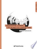 Géographie zombie, les ruines du capitalisme