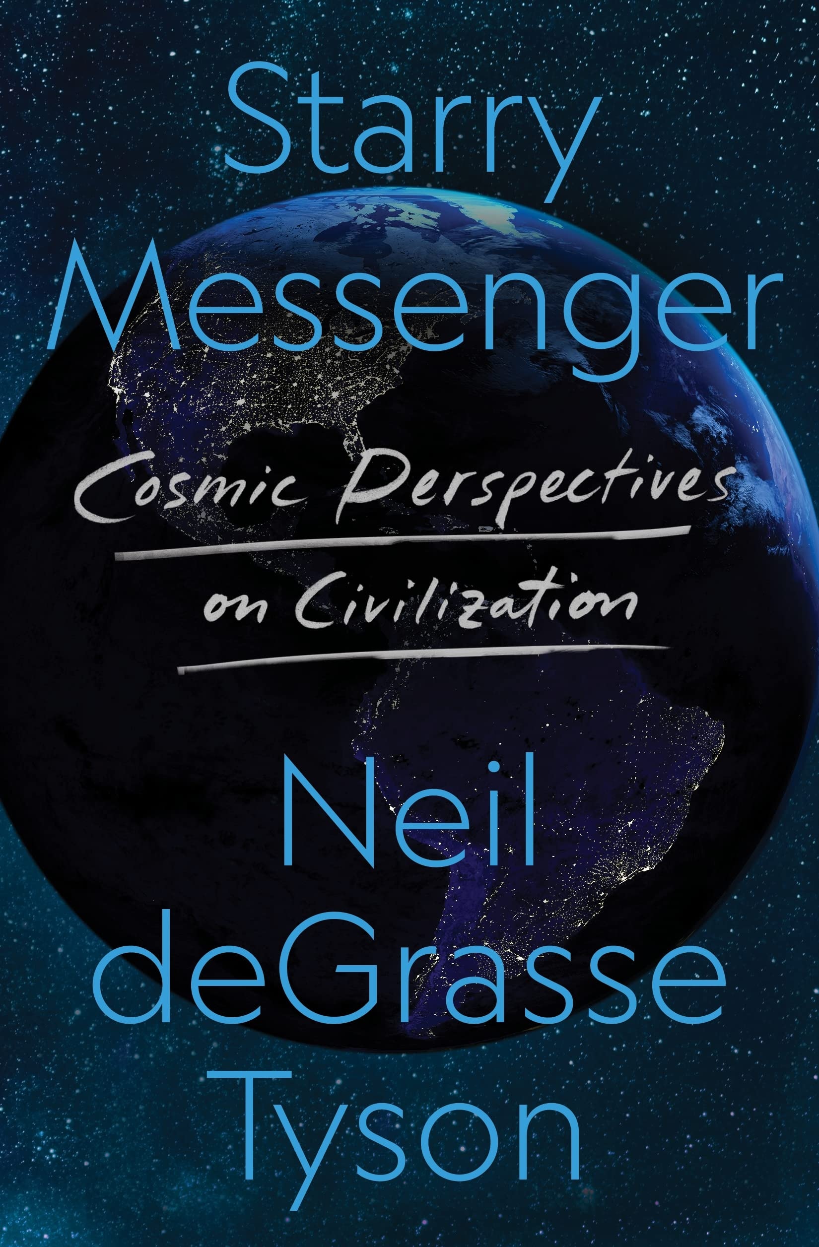 Starry Messenger: Cosmic Perspectives on Civilization
