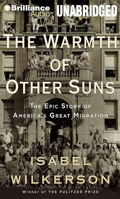 The Warmth of Other Suns: The Epic Story of America's Great Migration