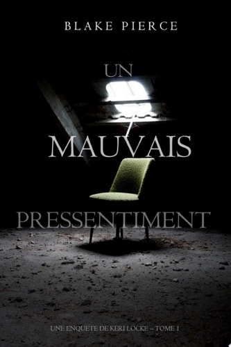 Un mauvais pressentiment (Une Enquête de Keri Locke – tome 1)