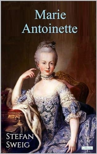 MARIE ANTOINETTE - Stefan Zweig