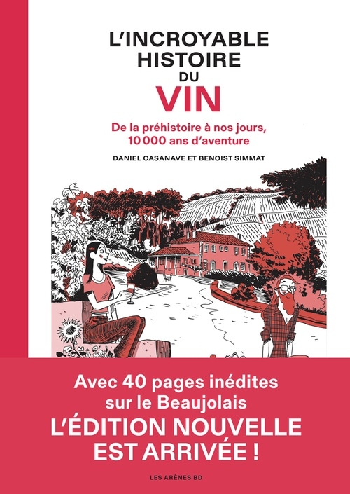 L' Incroyable Histoire du vin - De la préhistoire à nos jours, 10 000 ans d'aventure