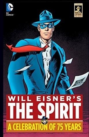 Will Eisner's The Spirit: A Celebration of 75 Years
